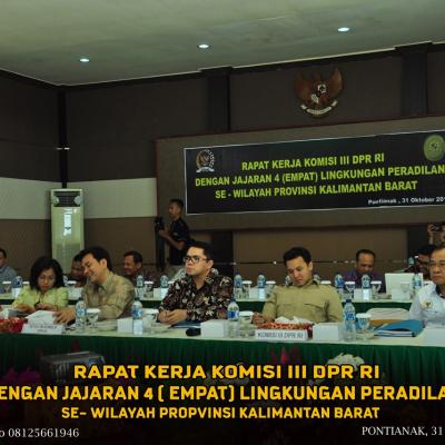 Rapat Kunjungan Kerja Komisi III DPR RI dengan 4 (empat ) Lingkungan Peradilan di Wilayah Provinsi Kalimantan Barat